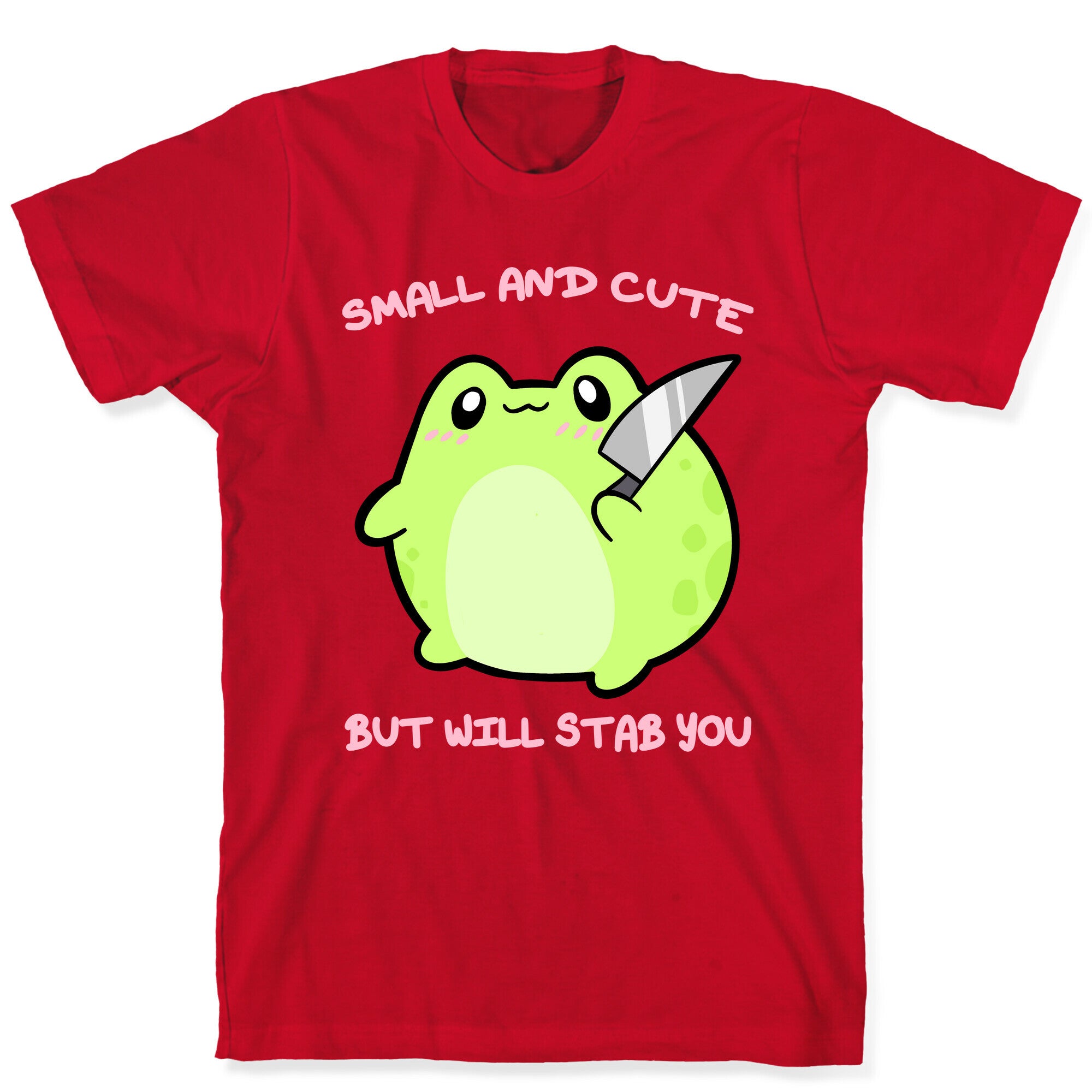 Small And Cute But Will Stab You Froggie T-Shirt